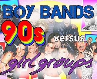 90s: Boy Bands vs. Girl Groups